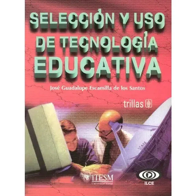 Selección y uso de Tecnología Educativa