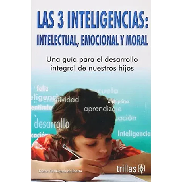 Las 3 Inteligencias: Intelectual, emocional y moral