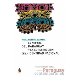 La Guerra del Paraguay y la construcción de la identidad nacional
