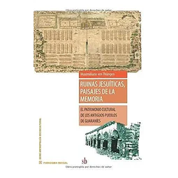 Ruinas Jesuíticas, paisajes de la memoria