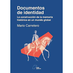 Documentos de identidad. La construcción de la memoria histórica en un mundo global