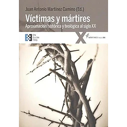 Víctimas y mártires. Aproximación histórica y teológica al Siglo XX