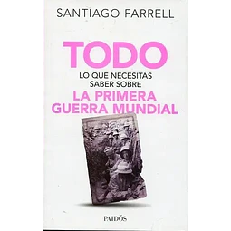 Todo lo que necesitás saber sobre La Primera Guerra Mundial