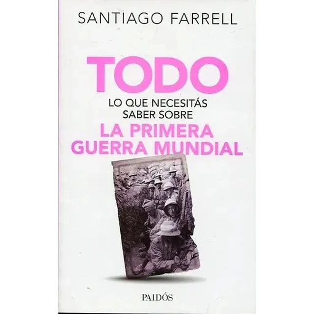 Todo lo que necesitás saber sobre La Primera Guerra Mundial