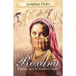 Roxana el último amor de Alejandro Magno