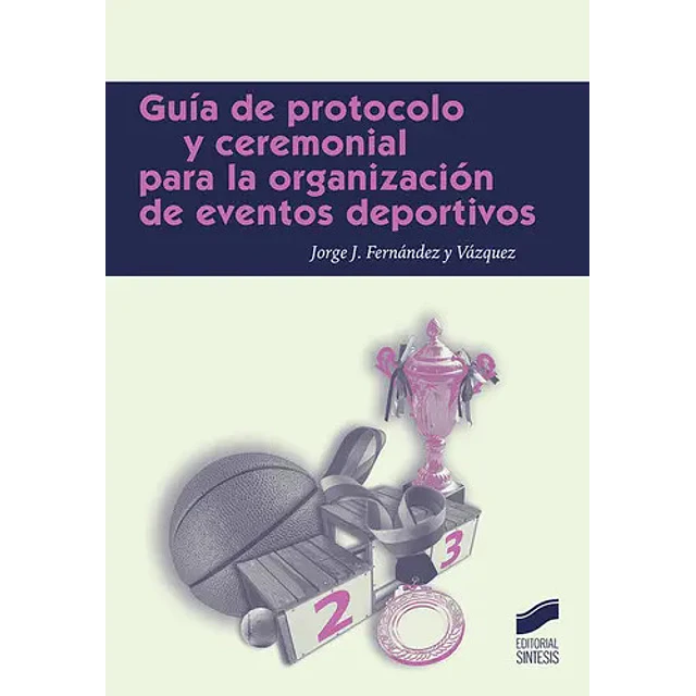 Guía de protocolo y ceremonial para la organización de eventos deportivos