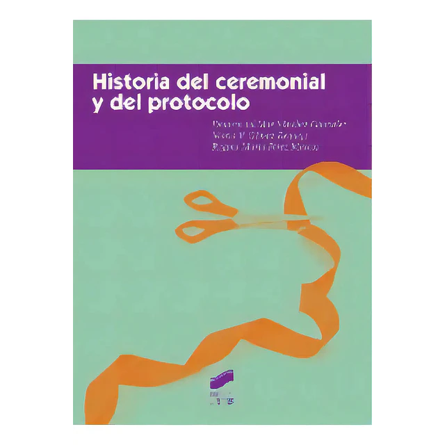 Historia del Ceremonial y del Protocolo