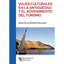 Viajes culturales en la antigüedad y el advenimiento del turismo