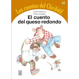 Los Cuentos de Chiribitil El cuento del queso redondo