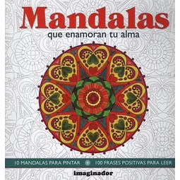 Mandalas que enamoran tu alma. 10 mandalas para pintar. 100 frases positivas para leer