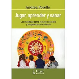 Jugar, aprender y sanar. Los mandalas como recurso educativo y terapéutico en la infancia