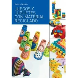 juegos y Juguetes con Material Reciclado