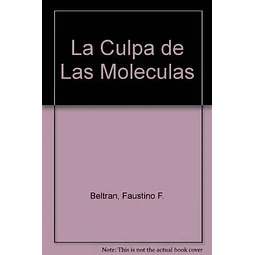 La culpa es de las moleculas