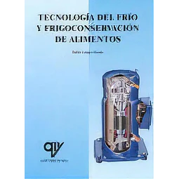 Tecnología del Frío y Frigoconservación de Alimentos