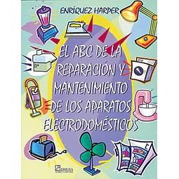 El ABC de la reparación y mantenimiento de los apartos electrodomésticos