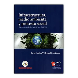 Infraestructura, medio ambiente y protesta social