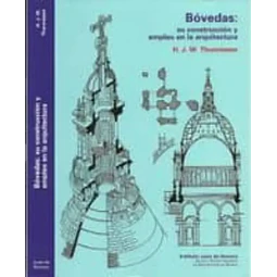 Bóvedas : su construcción y empleo en la arquitectura