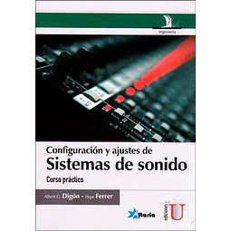 Configuración y ajustes de sistemas de sonido. Curso práctico