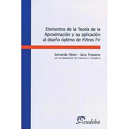Elementos de la Teoría de la Aproximación y su aplicación al diseño óptimo de Filtros Fir