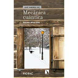 Mecánica Cuántica ¿ qué sabemos de ?