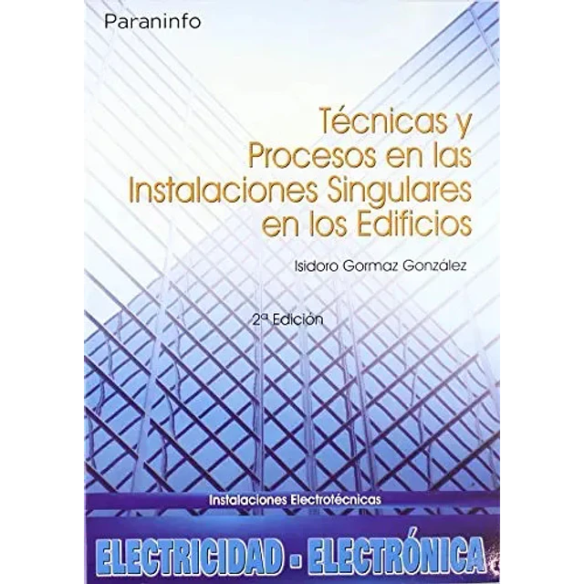 Tecnicas y procesos en las instalaciones singulares en los edificios