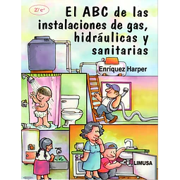 El ABC de las instalaciones de gas, hidraulicas y sanitarias