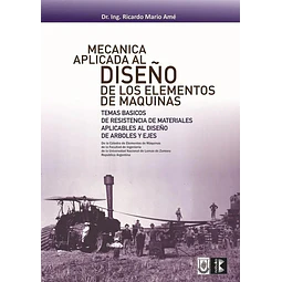 Mecánica Aplicada al Diseño de los Elementos de Máquinas