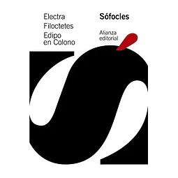 Electra, Filoctetes, Edipo en colono
