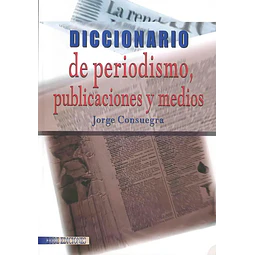 Diccionario de periodismo, publicaciones y medios