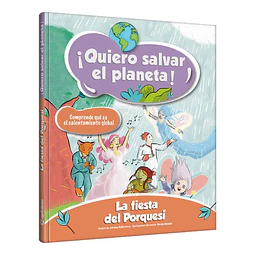 La Fiesta Del Porquesi Quiero Salvar El Planeta