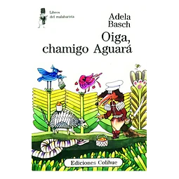 Oiga, chamigo Aguará