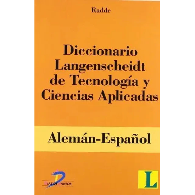 Diccionario Langenscheidt de tecnologia y ciencias aplicadas Aleman - Español