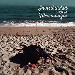 Invisibilidad versus fibromialgia