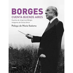 Borges Cuenta Buenos Aires