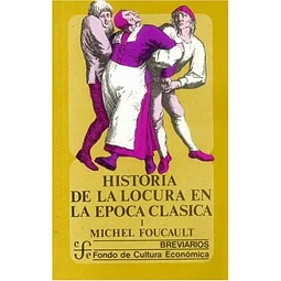Historia de la locura en la epoca clásica II
