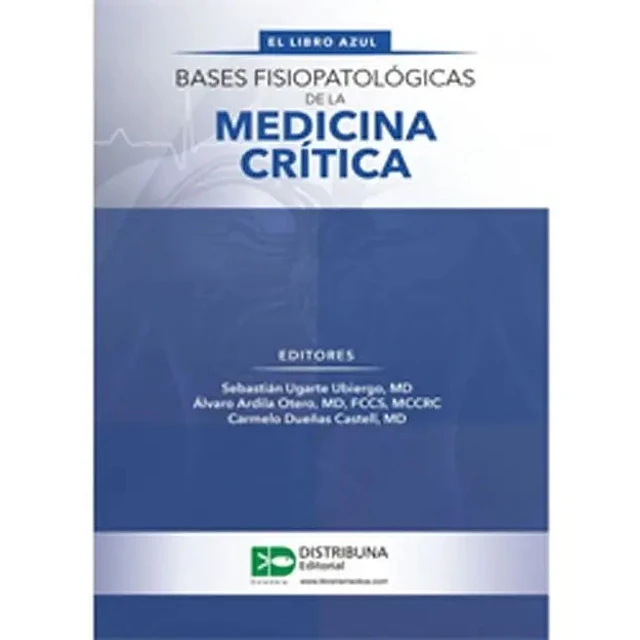 Bases Fisiopatológicas de la Medicina Crítica El libro Azul