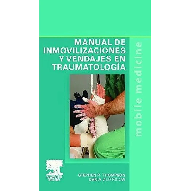 Manual de Inmovilizaciones y Vendajes en Traumatología