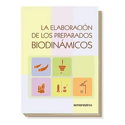 La Elaboración de los Preparados Biodinámicos