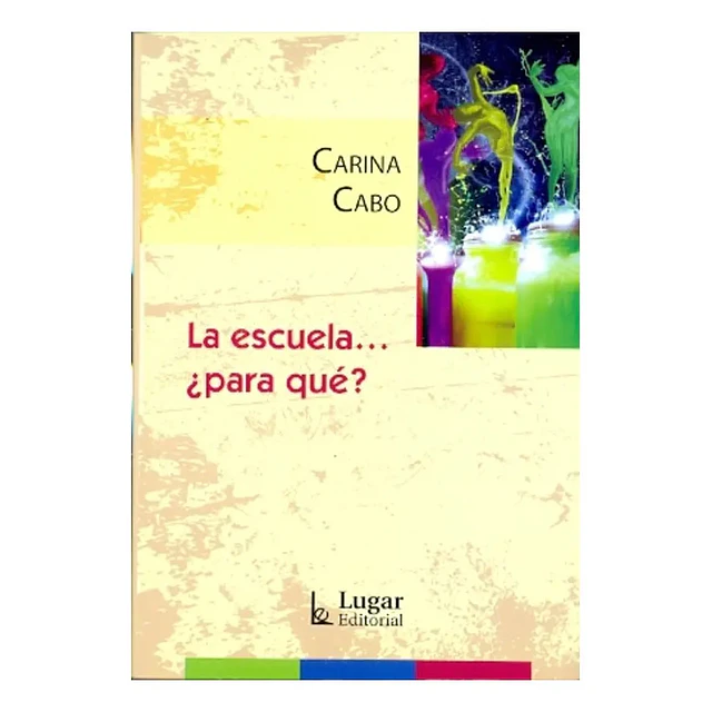 La Escuela ... ¿ para qué ?