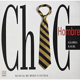 Chic Hombre Manual de Moda y Estilo