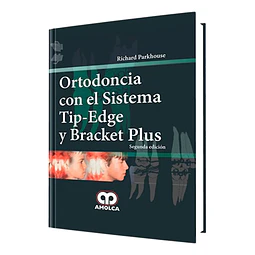 Ortodoncia con el Sistema Tip-Edge y Bracket Plus