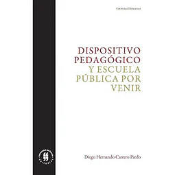 Dispositivo Pedagogico y Escuela Pública por Venir