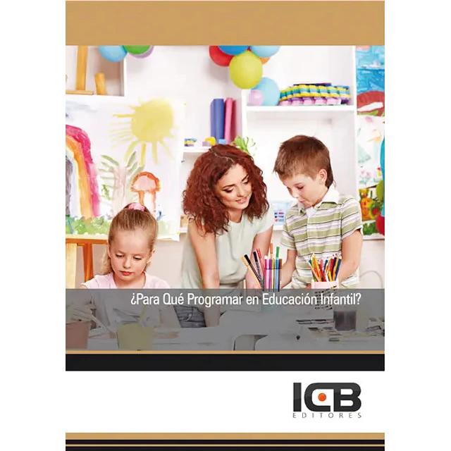 ¿ Para Qué Programar en Educación Infantil ?