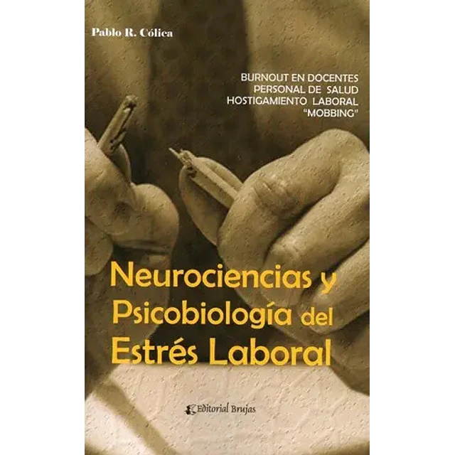 Neurociencias y Psicobiología del Estrés Laboral