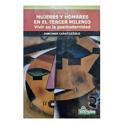 Mujeres y Hombres en el Tercer Milenio vivir en la Postmodernidad