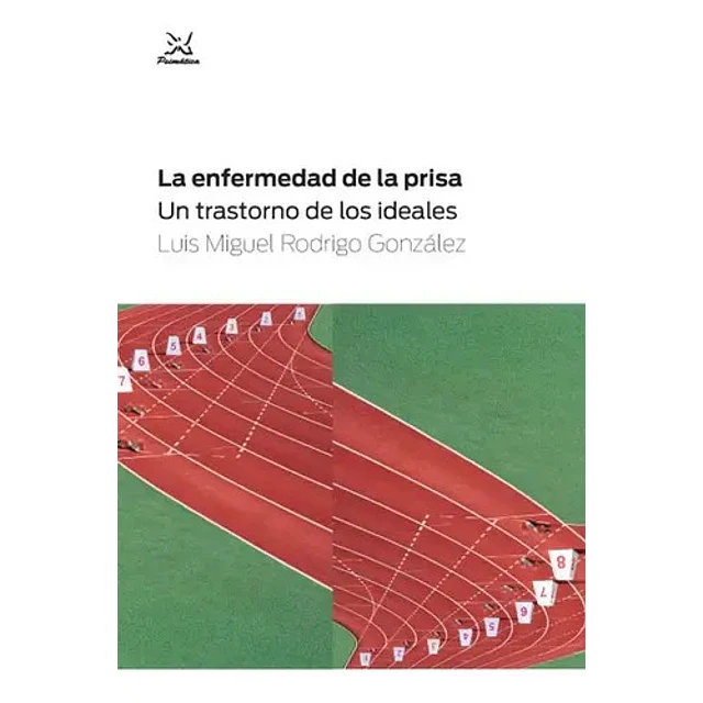 La enfermedad de la prisa