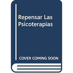 Repensar las psicoterapias