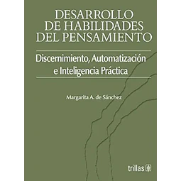 Desarrollo de habilidades del pensamiento. Discernimiento, Automatización e Inteligencia Práctica