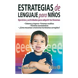 Estrategias De Lenguaje Para Niños. Ejercicios Y Actividades Para Adquirir Los Fonemas