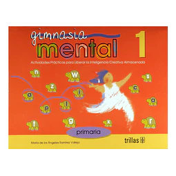 Gimnasia mental 1 Actividades practicas para liberar la inteligencia creativa almacenada